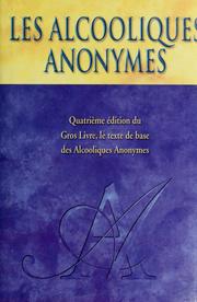 Cover of: Les Alcooliques anonymes: l'histoire de milliers d'hommes et de femmes qui se sont rétablis de l'alcoolisme