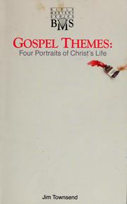 Cover of: Gospel themes: four portraits of Christ's life