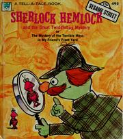 Cover of: Sherlock Hemlock and the great twiddlebug mystery: or, The mystery of the terrible mess in my friend's front yard