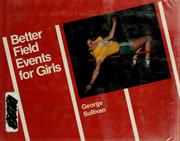 Cover of: Better field events for girls by George Sullivan