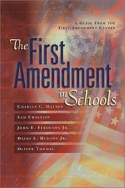 Cover of: The First Amendment in Schools by Charles C. Haynes, Sam Chaltain, John Ferguson, David L. Hudson Jr., Oliver Thomas