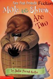 Cover of: Mole and shrew are two by Jackie French Koller