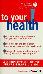 Cover of: To your health!: a guide to heart-smart living
