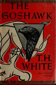 Cover of: The goshawk by T. H. White