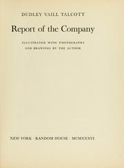 Cover of: Report of the company by Dudley Vaill Talcott, Dudley Vaill Talcott