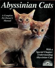 Cover of: Abyssinian cats: everything about acquisition, care, nutrition, behavior, health care, and breeding