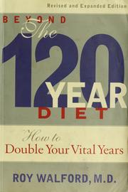 Cover of: Beyond the 120 Year Diet  | Roy Walford