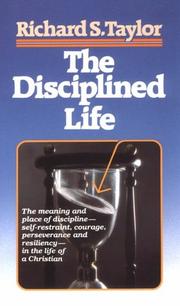 Cover of: The Disciplined Life by Richard Shelley Taylor