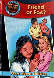 Cover of: Friend or foe? : plays about bullying / by Catherine Gourley by Catherine Gourley