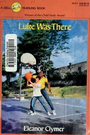 Cover of: Luke Was There by Eleanor Lowenton Clymer
