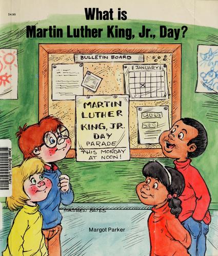 What is Martin Luther King, Jr., Day? by Margot Parker