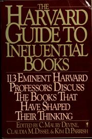 Cover of: The Harvard guide to influential books: 113 distinguished Harvard professors discuss the books that have helped to shape their thinking
