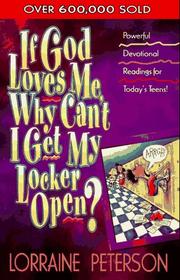 Cover of: If God loves me, why can't I get my locker open? by Lorraine Peterson