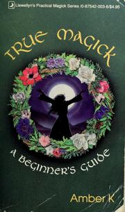 Cover of: True magick: a beginner's guide
