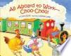 Cover of: All aboard to work--choo-choo!