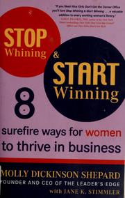 Cover of: Stop whining & start winning: 8 surefire ways for women to thrive in business