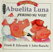 Cover of: Abuelita Luna !Perdio su Voz! by Frank B. Edwards