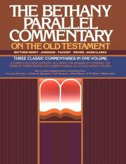 Cover of: The Bethany parallel commentary on the Old Testament: from the condensed editions of Matthew Henry, Jamieson, Fausset, Brown, Adam Clarke : three classic commentaries in one volume.
