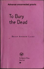 Cover of: To bury the dead by Brian Andrew Laird
