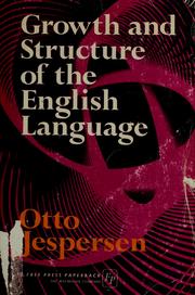 Cover of: Growth and structure of the English language by Otto Jespersen