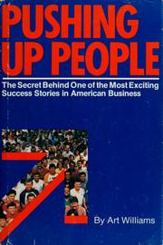 Cover of: Pushing up people: the secret behind one of the most exciting success stories in American business