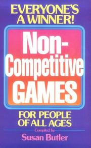 Cover of: Noncompetitive games for people of all ages by Susan Butler