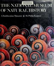 Cover of: The National Museum of Natural History by Philip Kopper