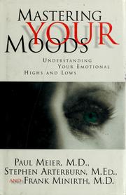 Cover of: Mastering Your Moods by Paul D. Meier, Stephen Arterburn, Frank B. Minirth