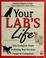 Cover of: Your lab's life