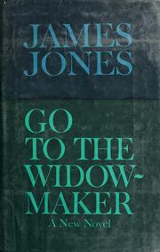 Cover of: Go to the Widow-Maker by James Jones
