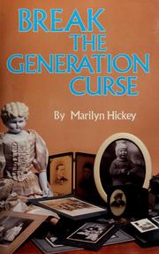 Cover of: Break the generation curse by Marilyn Hickey