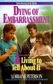 Cover of: Dying of embarrassment-- & living to tell about it by Lorraine Peterson