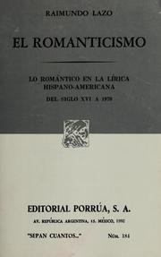 Cover of: El romanticismo: lo romantico en la lirica hispano-americana (del siglo XVI a 1970): fijacion sicologico-social de su concepto
