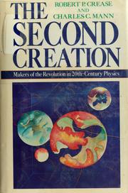 Cover of: The second creation by Robert P. Crease