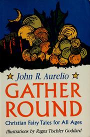Cover of: Gather round: Christian fairy tales for all ages