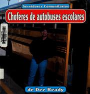 Cover of: Choferes De Autobuses Escolares(School Bus Drivers) (Servidores Comunitarios/Community Helpers) by Dee Ready, Dee Ready