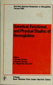 Cover of: Genetical, functional, and physical studies of hemoglobins