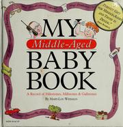 Cover of: My middle-aged baby book by Mary-Lou Weisman
