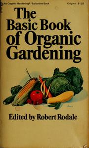 Cover of: The Basic book of organic gardening.