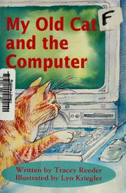 Cover of: My old cat and the computer by Tracey Reeder