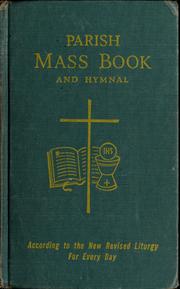Cover of: Parish mass book and hymnal: People's parts of the Holy Mass for every day of the year. Arranged for congregational recitation, with popular hymns. In accordance with the new revised liturgy