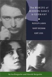 Cover of: The Makers of Modern Dance in Germany: Rudolf Laban, Mary Wigman, Kurt Jooss