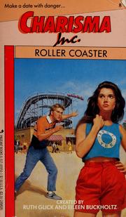 Cover of: Roller Coaster (Charisma Inc, No 8) by Ruth Glick, Eileen Buckholtz