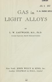 Gas in light alloys by La Verne Winfield Eastwood