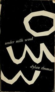Cover of: Under milk wood by Dylan Thomas