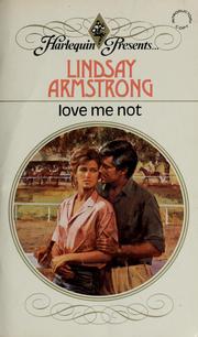 Cover of: Love Me Not (Harlequin Presents #887)