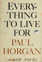 Cover of: Everything to live for. by Paul Horgan