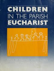 Cover of: Children in the parish Eucharist by Consultation on Children in the Liturgy (1984 Stony Point, N.Y.)