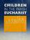 Cover of: Children in the parish Eucharist