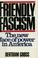 Cover of: Friendly fascism